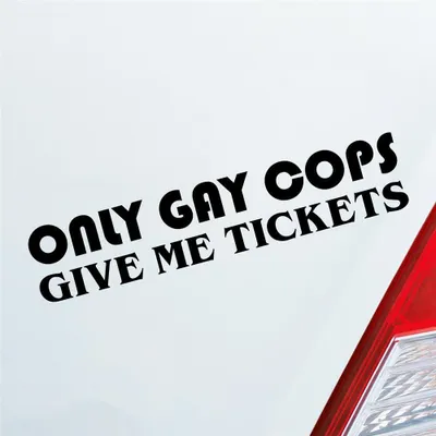 Produktbild von Auto Aufkleber Only Gay Cops give me Tickets! Schwul Strafzettel 19x4 cm Schwarz Matt Sticker Heckscheibenaufkleber