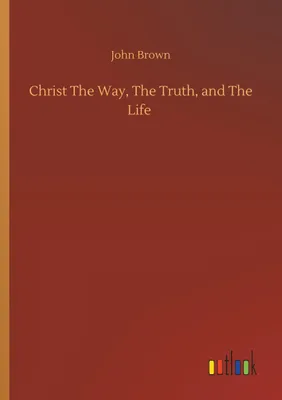Produktbild von Christ The Way, The Truth, and The Life
