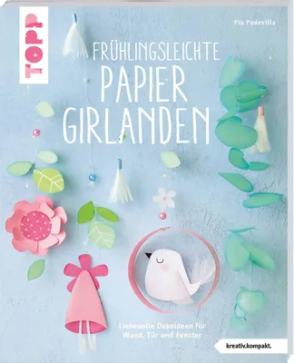 Produktbild von Frühlingsleichte Papiergirlanden (kreativ.kompakt)