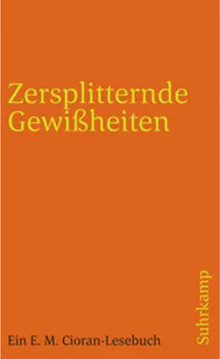 Immagine prodotto di Cioran: Zersplitternde Gewißheiten – Lesebuch mit thematisch gegliederten Aphorismen und Essays