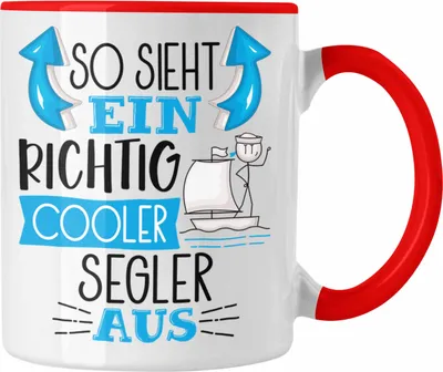 Produktbild von Trendation - Segler Tasse Geschenk So Sieht Ein Richtig Cooler Segler Aus Geschenkidee Spruch Lustig Becher (Rot)
