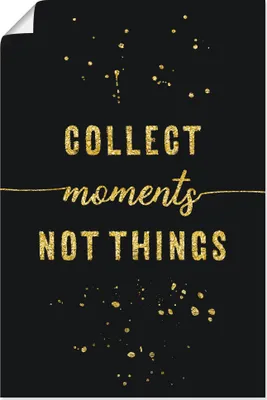 Produktbild von ARTland Poster GOLD Sammle Momente, keine Dinge Größe: 20x30 cm