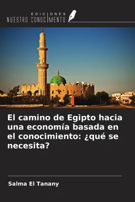 Produktbild von El camino de Egipto hacia una economía basada en el conocimiento: ¿qué se necesita?