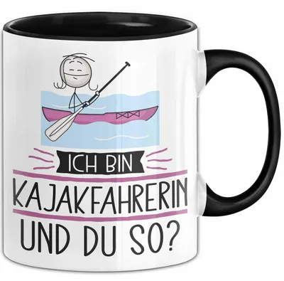 Produktbild von Kajakfahrerin Tasse Geschenk Ich Bin Kajakfahrerin Und Du So Geschenkidee Lustiger Spruch Becher (Schwarz)