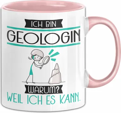 Produktbild von Geologin Tasse Geschenk Ich Bin Geologin Warum Weil Ich Es Kann Geschenkidee Geburtstag (Rosa)