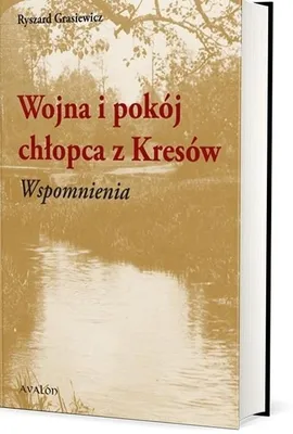 Image de Wojna i pokój chłopca z Kresów. Wspomnienia
