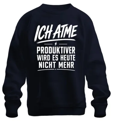 Obrázok produktu pre Ich, produktívnejšie, dnes to nebude. Výrok. Mikina s potlačou, sarkastická. Farba: tmavomodrá. Veľkosť: S