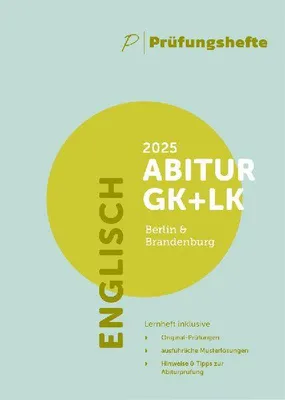 Produktbild von Prüfungsheft - 2025 Englisch Abitur Grundkurs und Leistungskurs - Berlin und Brandenburg - Original-Prüfungen und Lösungen