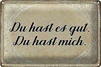Produktbild von Blechschild Spruch 40x30cm du hast es gut du hast mich