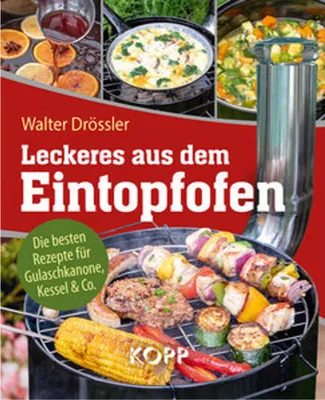 Produktbild von Leckeres aus dem Eintopfofen - Die besten Rezepte für Gulaschkanone, Kessel & Co.
