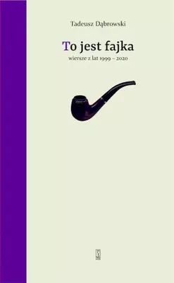 Immagine prodotto di To jest fajka. Wiersze z lat 1999-2020