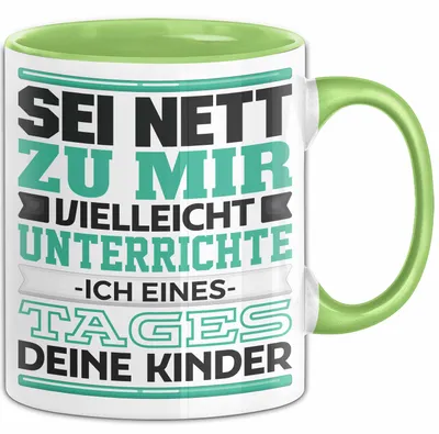 Produktbild von Lehrer Tasse Geschenk Unterrichte Ich Deine Kinder Lustiger Spruch (Grün)