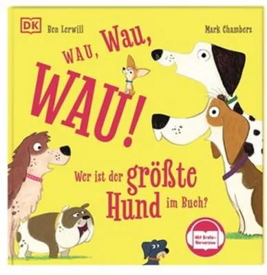 Produktbild von Wau, Wau, WAU! Wer ist der größte Hund im Buch?