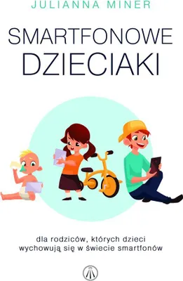 Image de Smartfonowe dzieciaki: Jak wychować dziecko w erze cyfrowej