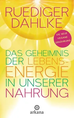 Produktbild von Das Geheimnis der Lebensenergie in unserer Nahrung