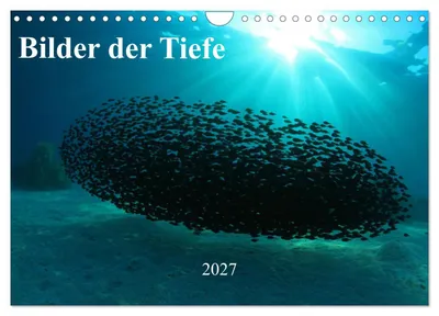 Produktbild von Bilder der Tiefe 2027 (Wandkalender 2027 DIN A4 quer), CALVENDO Monatskalender