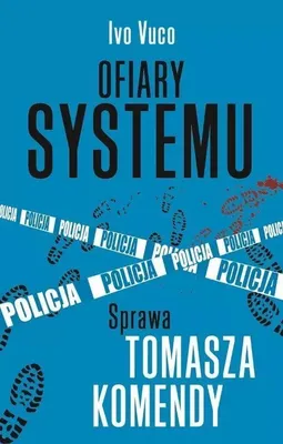 Image de ISBN Ofiary systemu Sprawa Tomasza Komendy, Polski, Broszurowa okładka, 256 stron(y)
