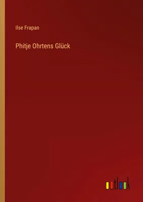 Produktbild von Phitje Ohrtens Glück