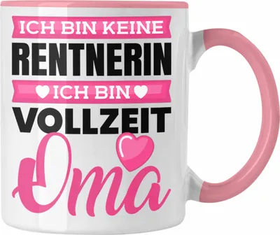 Produktbild von Trendation - Oma Tasse Geschenk Spruch Ich Bin Keine Rentnerin Ich Bin Vollzeit Oma (Rosa)