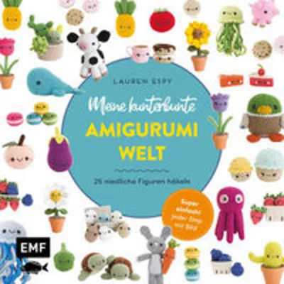 Produktbild von Meine kunterbunte Amigurumi-Welt - super einfach 25 niedliche Figuren häkeln