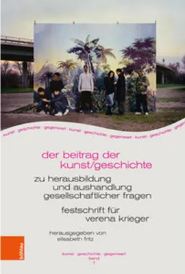 Image de Der Beitrag der Kunst/geschichte zu Herausbildung und Aushandlung gesellschaftlicher Fragen