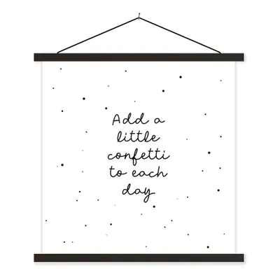 Produktbild von MuchoWow® Textilposter Zitate - Sprichwörter - Jedem Tag ein wenig Konfetti hinzufügen - Mädchen - Kinder 90x90 cm mit schwarzem Rahmen - Magnetisches