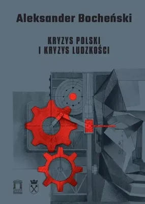Produktbild von Kryzys Polski i kryzys ludzkości - Aleksander Bocheński (Buch auf Polnisch)