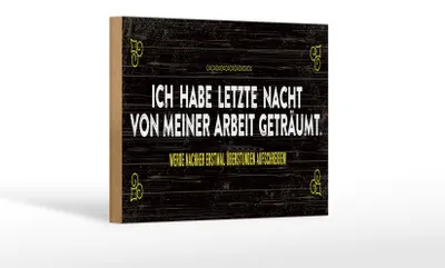 Produktbild von Holzschild Spruch 18x12 cm von Arbeit geträumt schreibe Überstunden auf