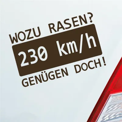Produktbild von Auto Aufkleber Wozu rasen? 230 kmh genügen doch! JDM 15x9,5 cm Braun Sticker Heckscheibenaufkleber