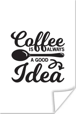 Produktbild von MuchoWow® Poster Zitate - Sprichwörter - Kaffee ist immer eine gute Idee - Kaffee 40x60 cm - Plakate für die Wand - Poster Babyzimmer
