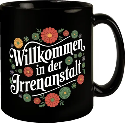 Produktbild von Willkommen in der Irrenanstalt Blumensprache Tasse