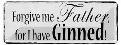 Produktbild von Blechschild Spruch 27x10cm forgive me Father i have Ginned Dekoration