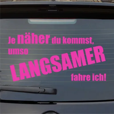 Produktbild von Heckscheibenaufkleber Je näher du kommst, umso langsamer fahre ich 54x27 cm Pink Auto Aufkleber Sticker