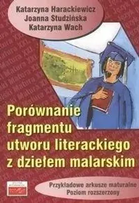 Obrázok produktu pre Porownanie fragmentu utworu literackiego z dzielem malarskim Przykladowe arkusze maturalne poziom rozszerzony