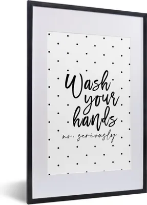 Produktbild von MuchoWow® Gerahmtes Poster Sprichwörter - Zitate - Wasche deine Hände nicht ernsthaft 40x60 cm - Poster mit Schwarzem Bilderrahmen Wandposter Rahmen Foto Bilder - Poster in Rahmen