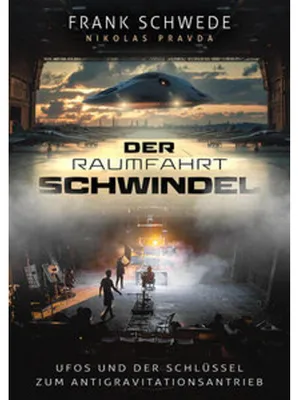 Obrázek produktu pro Der Raumfahrt-Schwindel: UFOs und der Schlüssel zum Antigravitationsantrieb