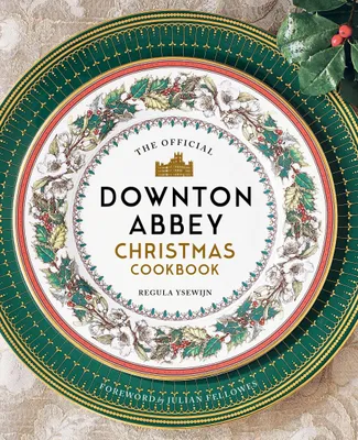 Produktbild von The Official Downton Abbey Christmas Cookbook