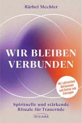 Image de Wir bleiben verbunden: Ratgeber für den aktiven Umgang mit Trauer, mit Ritualen und Reflexionsseiten