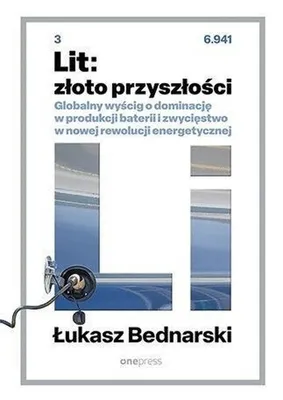 Productafbeelding van Lit: zloto przyszlosci. Globalny wyscig o dominacje w produkcji baterii i zwyciestwo w nowej rewolucji energetycznej