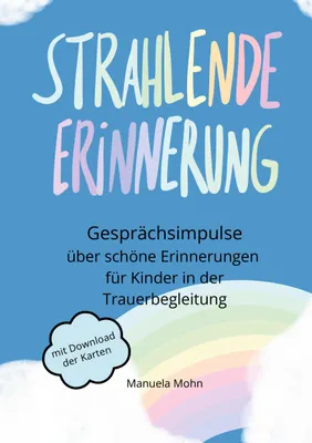 Produktbild von Strahlende Erinnerung - Gesprächsimpulse über schöne Erinnerungen für Kinder in der Trauerbegleitung