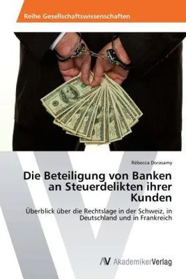 Immagine prodotto di Die Beteiligung von Banken an Steuerdelikten ihrer Kunden