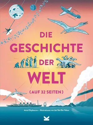 Produktbild von Die Geschichte der Welt auf 32 Seiten