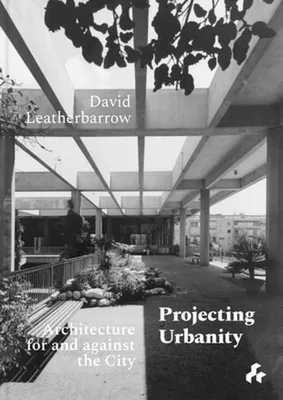Produktbild von Projecting Urbanity: Architecture for and Against the City