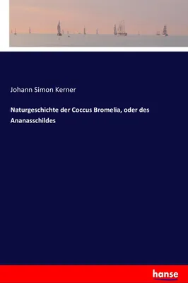 Produktbild von Naturgeschichte der Coccus Bromelia, oder des Ananasschildes