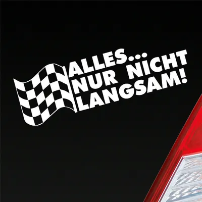 Produktbild von Auto Aufkleber Alles nur nicht langsam! Racing Flag Rennen Flagge 15x5 cm Weiss Matt Sticker Heckscheibenaufkleber