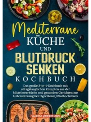 Produktbild von Mediterrane Küche und Blutdruck senken Kochbuch