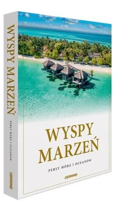 Produktbild von Wyspy marzeń Perły mórz i oceanów album fotograficzny