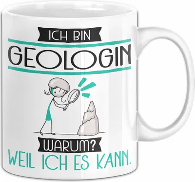 Produktbild von Geologin Tasse Geschenk Ich Bin Geologin Warum Weil Ich Es Kann Geschenkidee Geburtstag (Weiß)