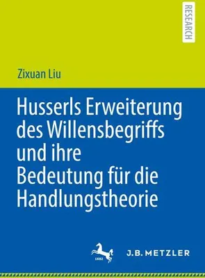 Image de Husserls Erweiterung des Willensbegriffs und ihre Bedeutung für die Handlungstheorie