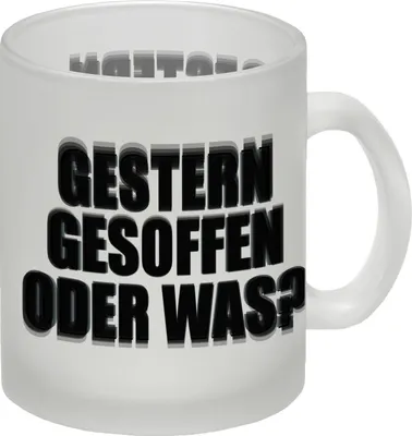 Produktbild von Gestern gesoffen oder was Glas Tasse